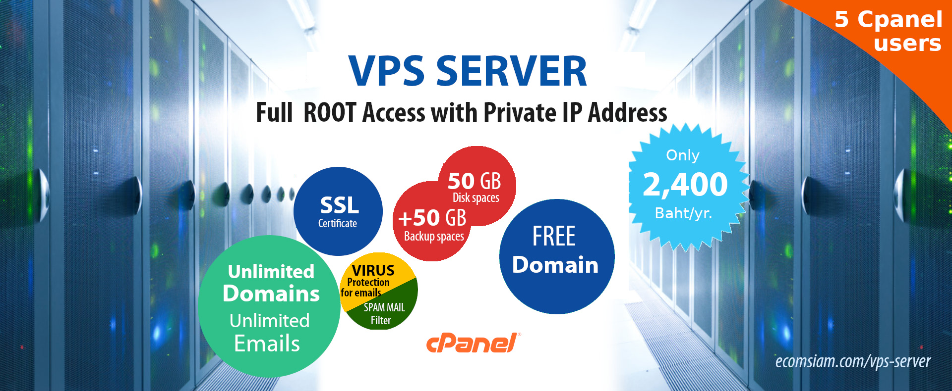 บริการ Linux VPS server ไทย VPS thailand เซิฟท์เวอร์ VPS Web Hosting thai ตั้งอยู่ในไทย vps หรือ Versual Private Server (vPS) เซิร์ฟเวอร์ส่วนตัวเสมือนจริง ระบบควบคุมจัดการ Web hosting ที่ง่าย สะดวกด้วย cPanel WHM Control Panel,PRIVATE Name Servers,FULL Root Access สามารถเข้าใช้งานโดยใช้สิทธิ Root VPS server ไม่จำกัดโดเมน,ไม่จำกัดอีเมล์,ฟรี โดเมนเนม